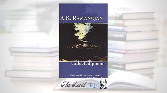 A K Ramanujan: Collected Poems