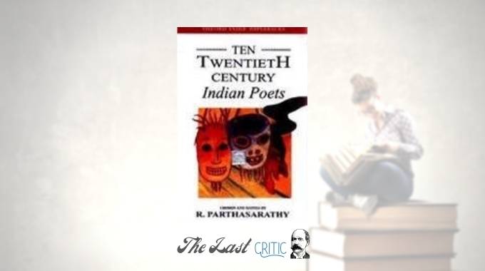 Ten Twentieth Century Indian Poets: R. Parthasarthy – Book Review