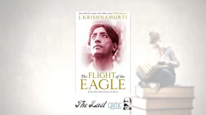 The Flight Of The Eagle By J. Krishnamurti – Book Review