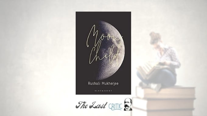 Moon Child By Rushali Mukherjee: Review