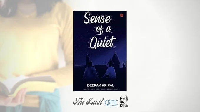 Sense Of A Quiet By Deepak Kripal Book Review