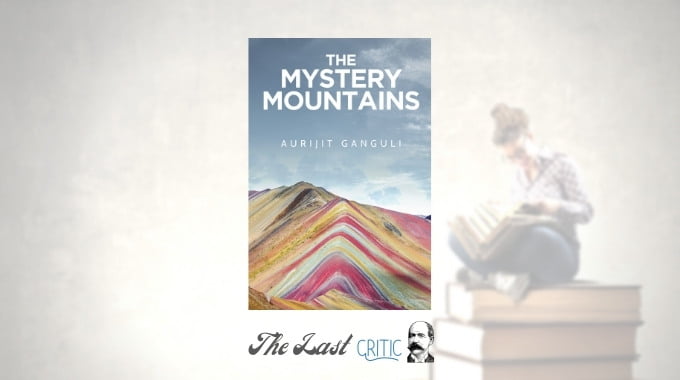 The Mystery Mountains By Aurijit Ganguli – Book Review