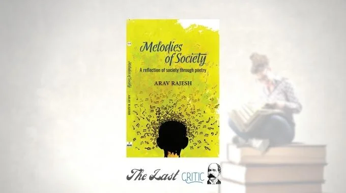 Melodies of Society Arav Rajesh The Last critic book reviews