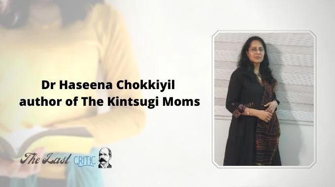Dr Haseena Chokkiyil The Kintsugi Moms author