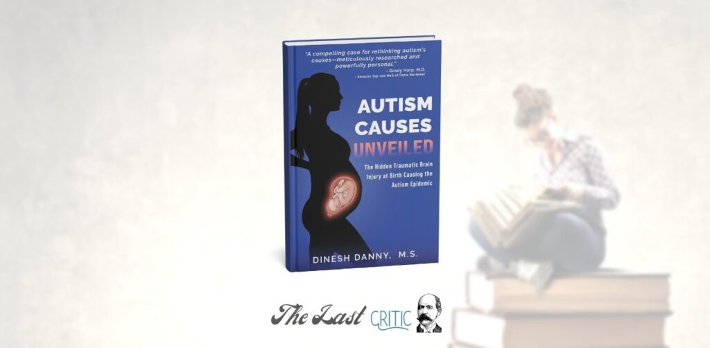 Autism Causes Unveiled Dinesh Danny Book Review The last Critic