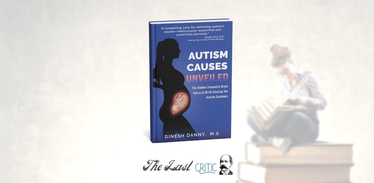 Autism Causes Unveiled By Dinesh Danny, A Book Review